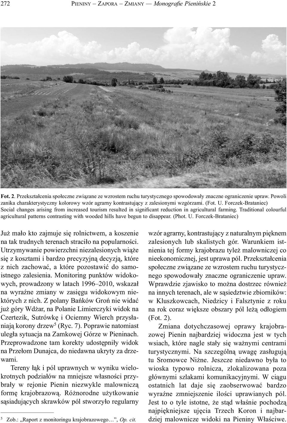 Forczek-Brataniec) Social changes arising from increased tourism resulted in significant reduction in agricultural farming.