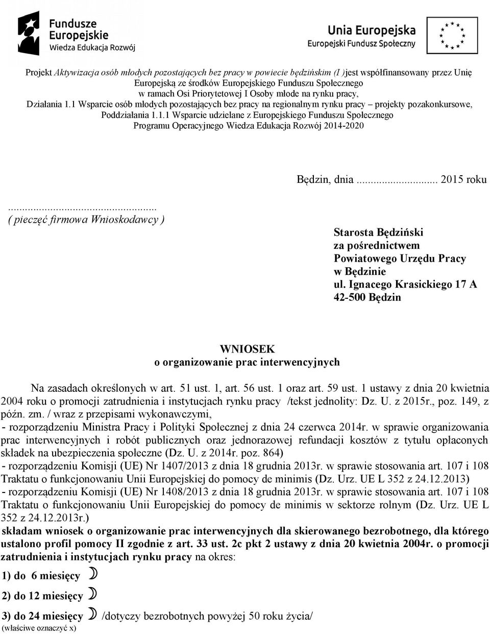 .. 2015 roku... ( pieczęć firmowa Wnioskodawcy ) Starosta Będziński za pośrednictwem Powiatowego Urzędu Pracy w Będzinie ul.
