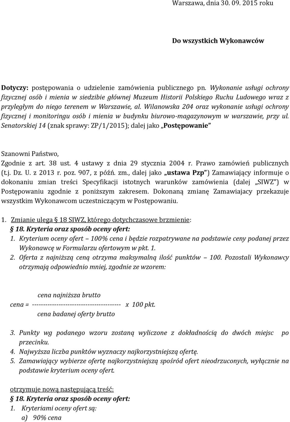 Wilanowska 204 oraz wykonanie usługi ochrony fizycznej i monitoringu osób i mienia w budynku biurowo-magazynowym w warszawie, przy ul.