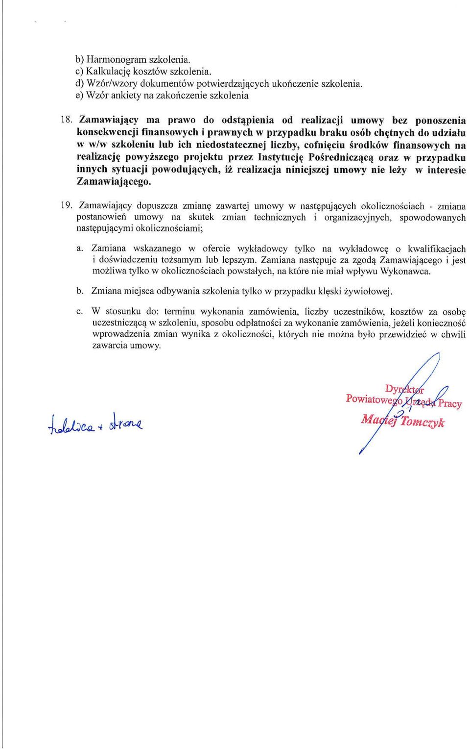 cofnigciu Srodk6w finansowych na realizacjg powyiszego projektu przez Instytucjg Posrednicz4c4 oraz w przypadku innych sytuacji powodujqcych, D realizacja niniejszej umowy nie leiy w interesie