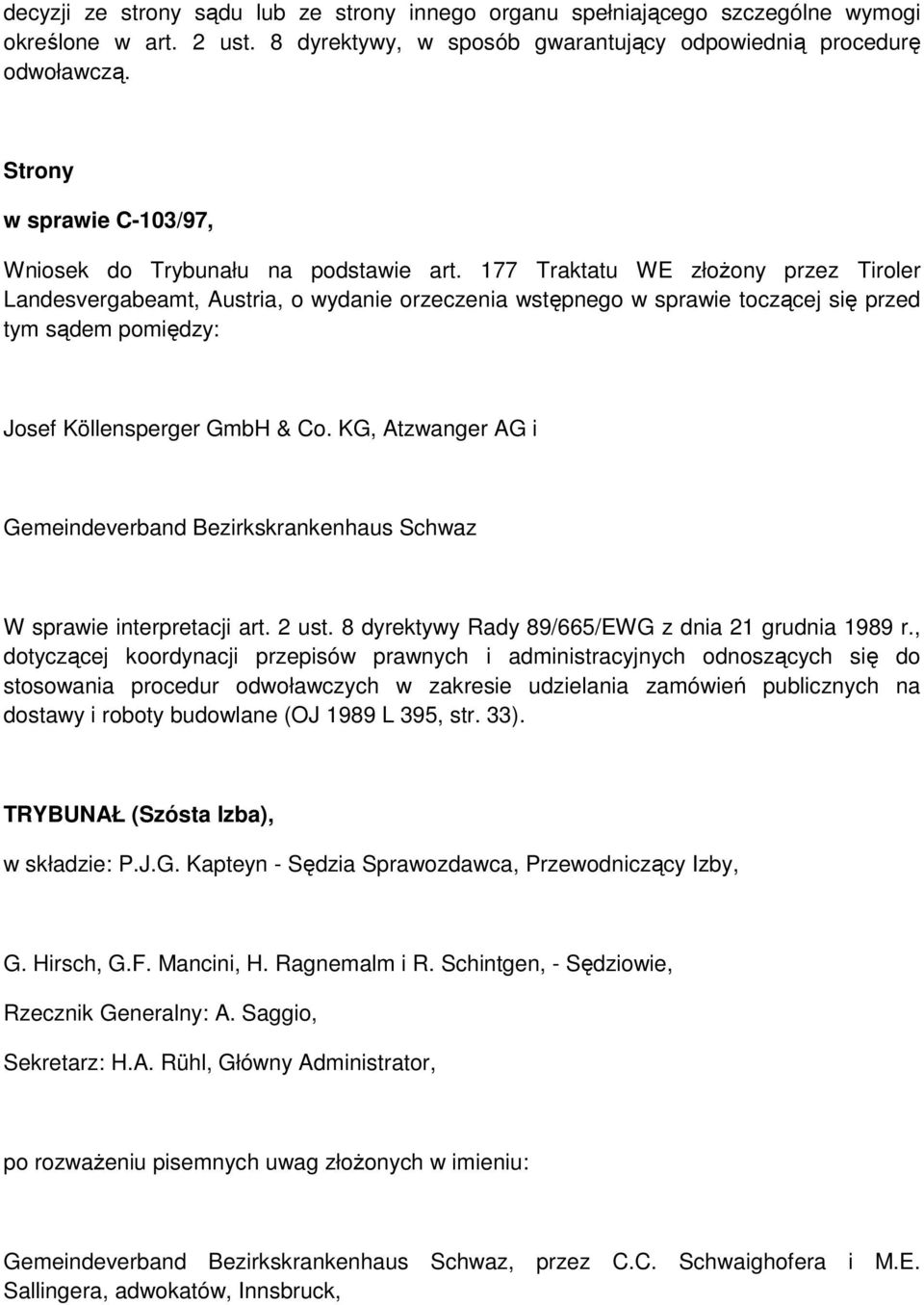 177 Traktatu WE złożony przez Tiroler Landesvergabeamt, Austria, o wydanie orzeczenia wstępnego w sprawie toczącej się przed tym sądem pomiędzy: Josef Köllensperger GmbH & Co.