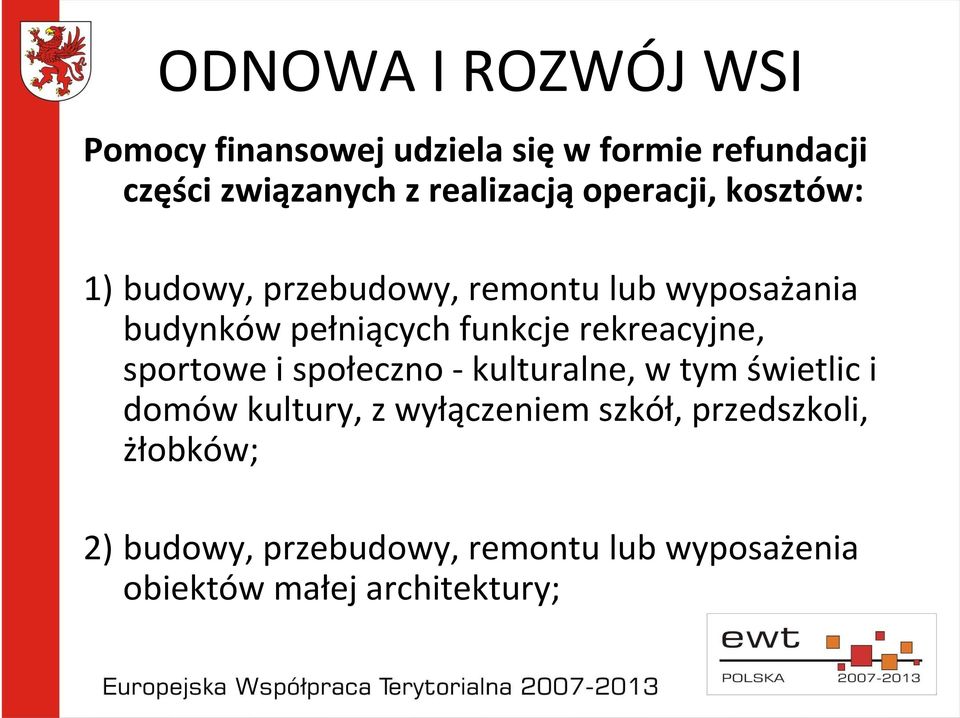 funkcje rekreacyjne, sportowe i społeczno -kulturalne, w tym świetlic i domów kultury, z