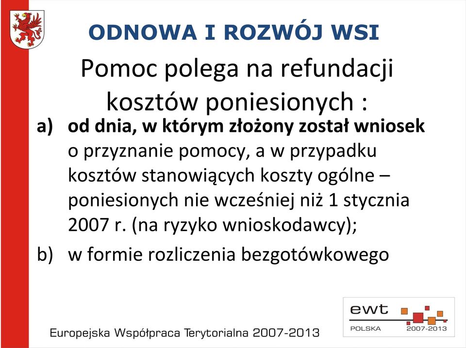 przypadku kosztów stanowiących koszty ogólne poniesionych nie wcześniej