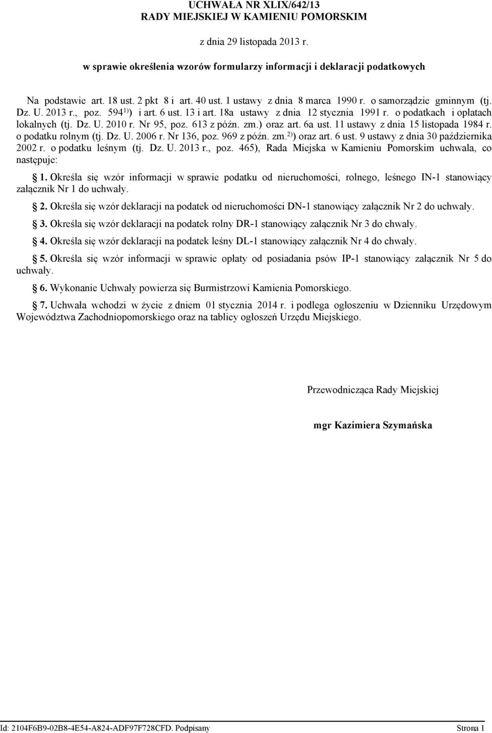 o podatkach i opłatach lokalnych (tj. Dz. U. 2010 r. Nr 95, poz. 613 z późn. zm.) oraz art. 6a ust. 11 ustawy z dnia 15 listopada 1984 r. o podatku rolnym (tj. Dz. U. 2006 r. Nr 136, poz. 969 z późn.