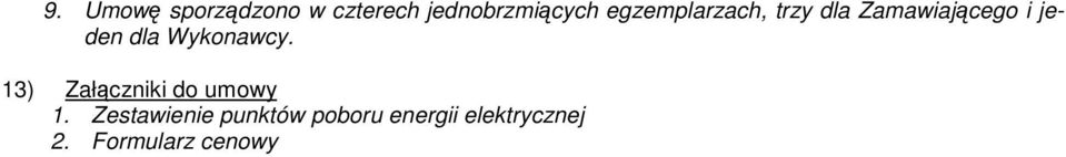 Wykonawcy. 13) Załączniki do umowy 1.