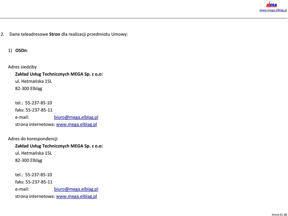 pl strona internetowa: www.mega.elblag.pl Adres do korespondencji Zakład Usług Technicznych MEGA Sp.