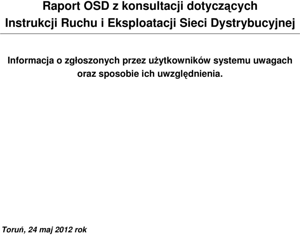 Informacja o zgłoszonych przez uŝytkowników systemu