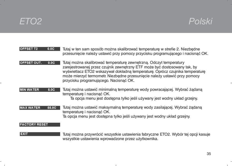 Oprócz czujnika temperaturę może mierzyć termometr. Niezbędne przesunięcie należy ustawić przy pomocy przycisku programującego. Nacisnąć OK.