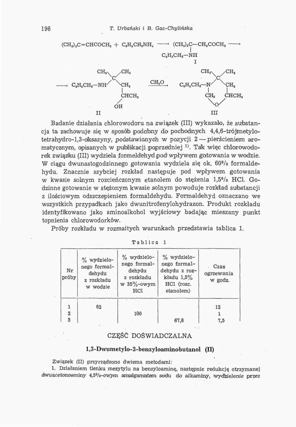 sposób' podobny do pochodnych 4,4,6-trójlmeitylot6trahydro-l,3-ofksazyny, podstawiojiyoh w pozycji 2 pierścieinieim aromaty cznym, opisanych w pulbidikaeji poprzeldniej ).