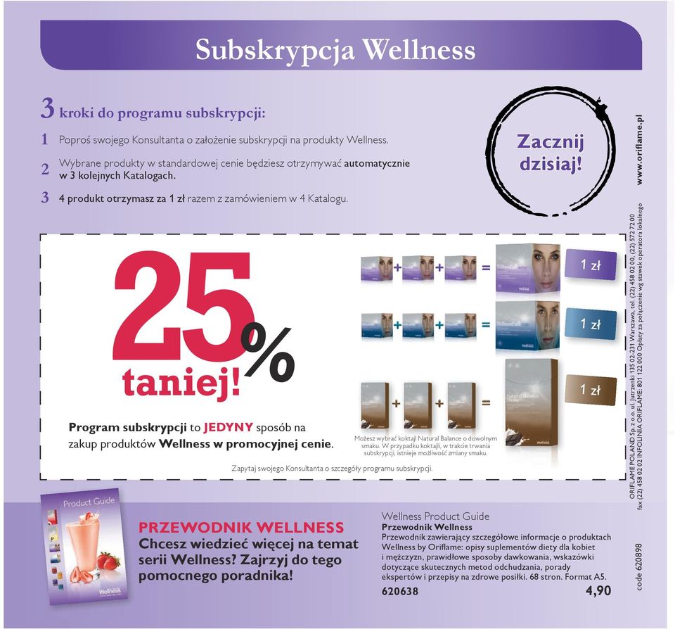 % Program subskrypcji to JEDYNY sposób na zakup produktów Wellness w promocyjnej cenie. Zapytaj swojego Konsultanta o szczegóły programu subskrypcji.