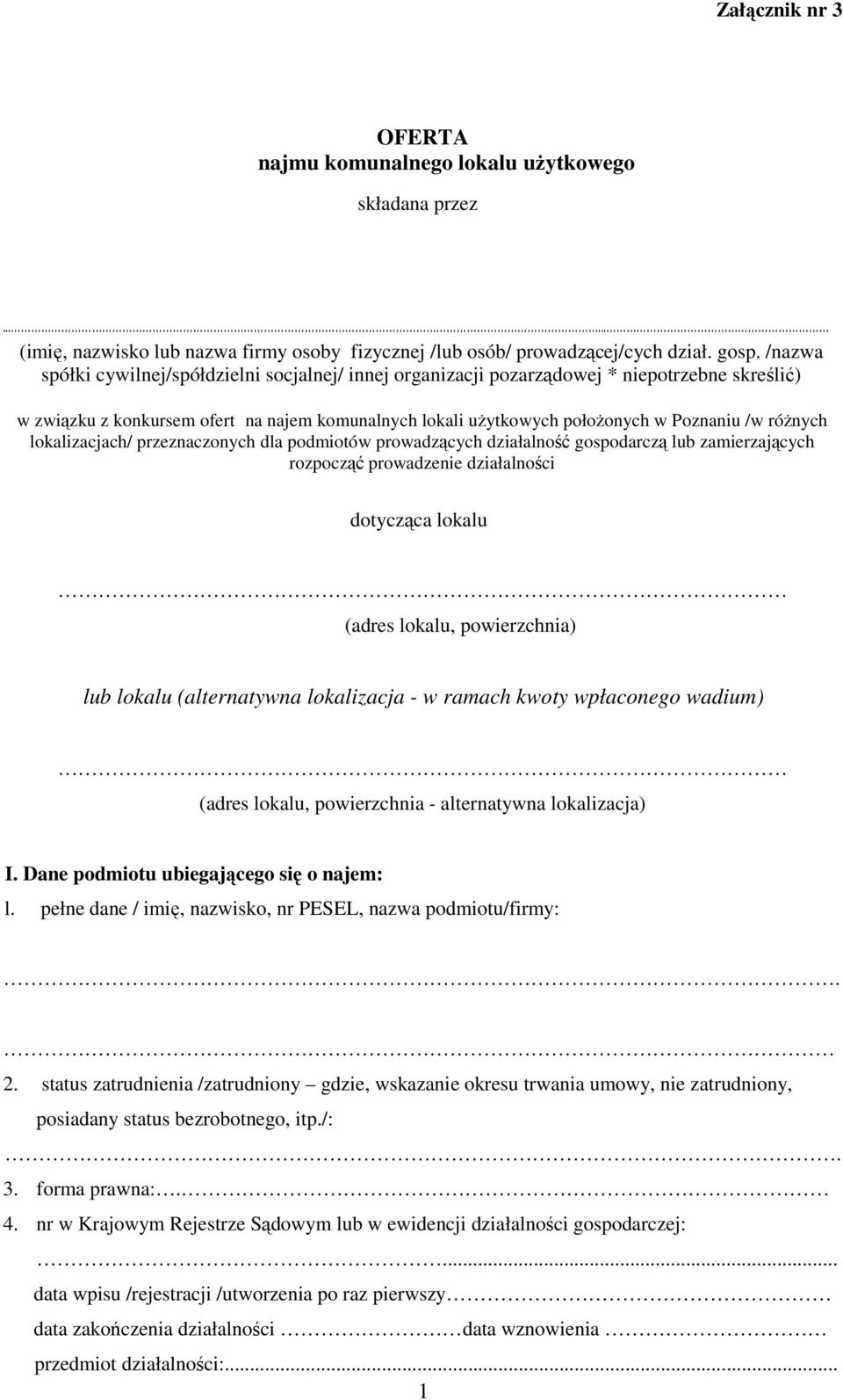 róŝnych lokalizacjach/ przeznaczonych dla podmiotów prowadzących działalność gospodarczą lub zamierzających rozpocząć prowadzenie działalności dotycząca lokalu (adres lokalu, powierzchnia) lub lokalu