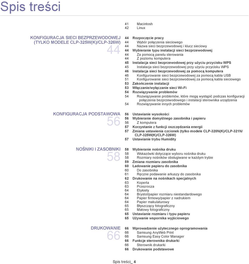 bezprzewodowej przy użyciu przycisku WPS 46 Instalacja sieci bezprzewodowej za pomocą komputera 46 Konfigurowanie sieci bezprzewodowej za pomocą kabla USB 51 Konfigurowanie sieci bezprzewodowej za