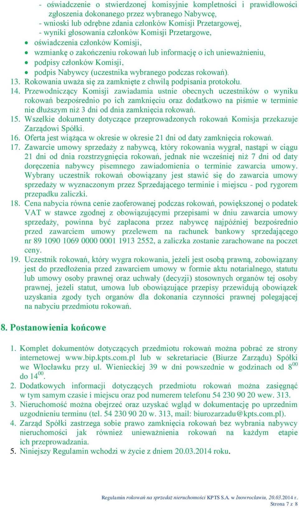 rokowań). 13. Rokowania uważa się za zamknięte z chwilą podpisania protokołu. 14.