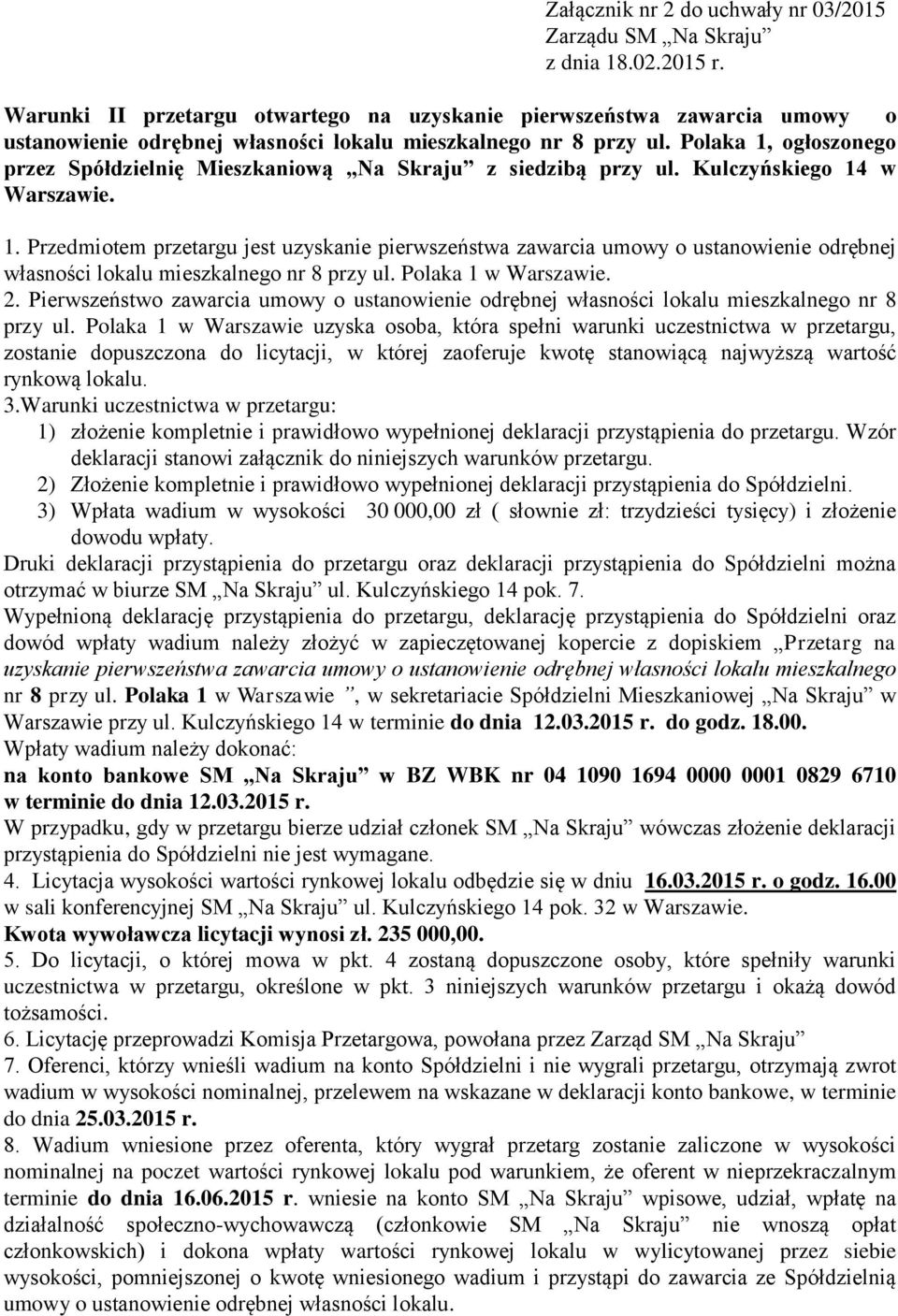 Polaka 1 w Warszawie. 2. Pierwszeństwo zawarcia umowy o ustanowienie odrębnej własności lokalu mieszkalnego nr 8 przy ul.