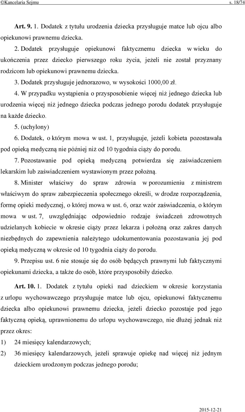 Dodatek przysługuje jednorazowo, w wysokości 1000,00 zł. 4.