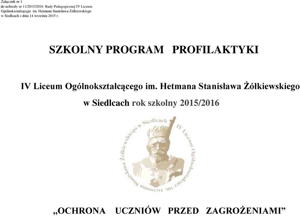 Hetmana Stanisława Żółkiewskiego w Siedlcach z dnia 14 września 2015 r.