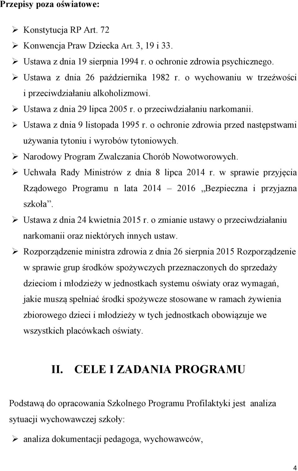 o ochronie zdrowia przed następstwami używania tytoniu i wyrobów tytoniowych. Narodowy Program Zwalczania Chorób Nowotworowych. Uchwała Rady Ministrów z dnia 8 lipca 2014 r.