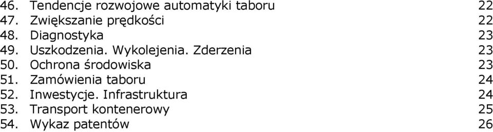 Wykolejenia. Zderzenia 23 50. Ochrona środowiska 23 51.