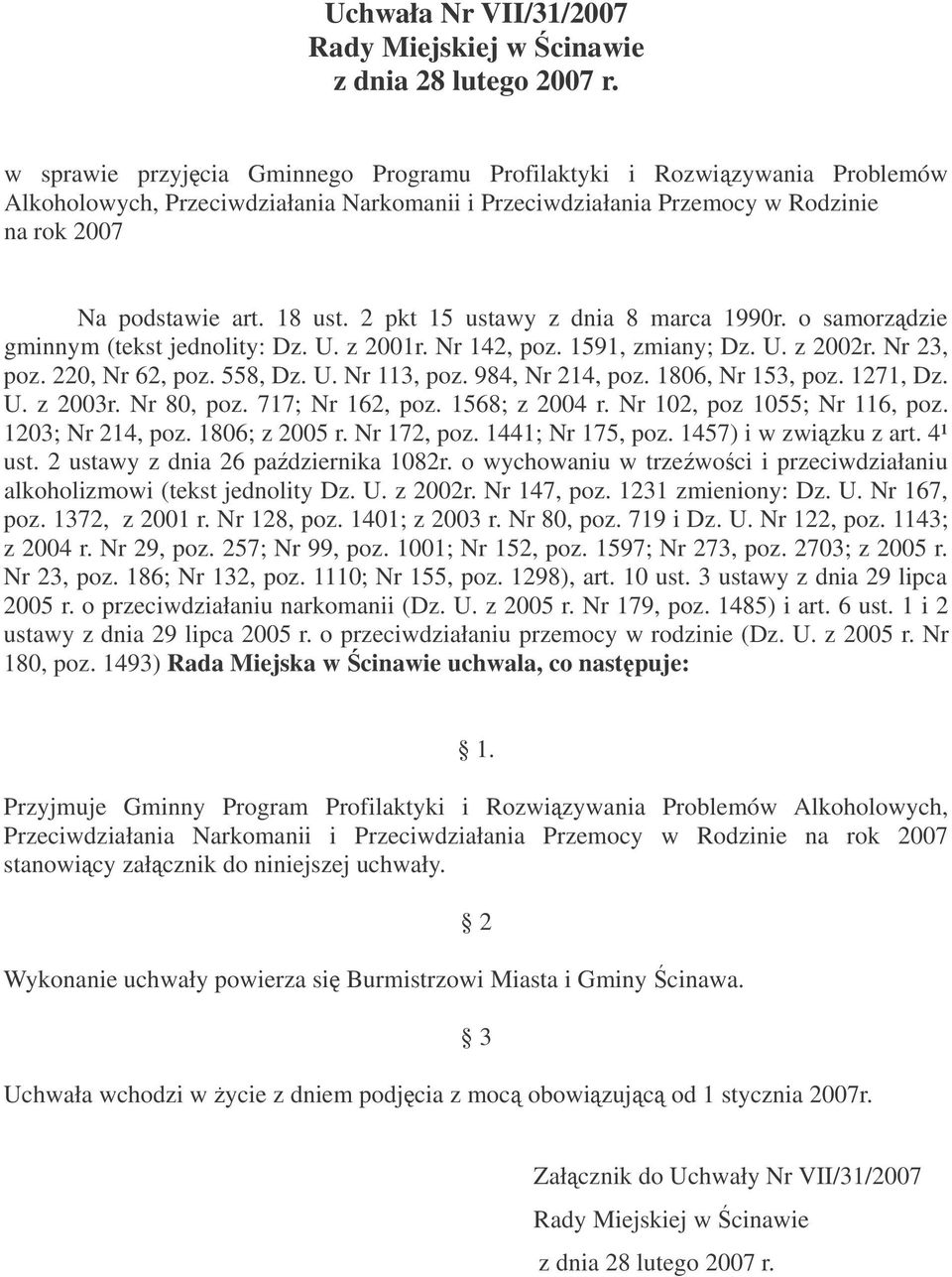 2 pkt 15 ustawy z dnia 8 marca 1990r. o samorzdzie gminnym (tekst jednolity: Dz. U. z 2001r. Nr 142, poz. 1591, zmiany; Dz. U. z 2002r. Nr 23, poz. 220, Nr 62, poz. 558, Dz. U. Nr 113, poz.