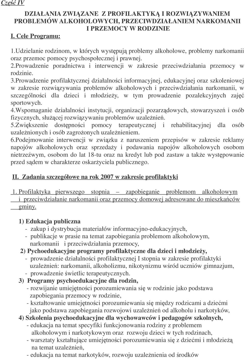 Prowadzenie poradnictwa i interwencji w zakresie przeciwdziałania przemocy w rodzinie. 3.