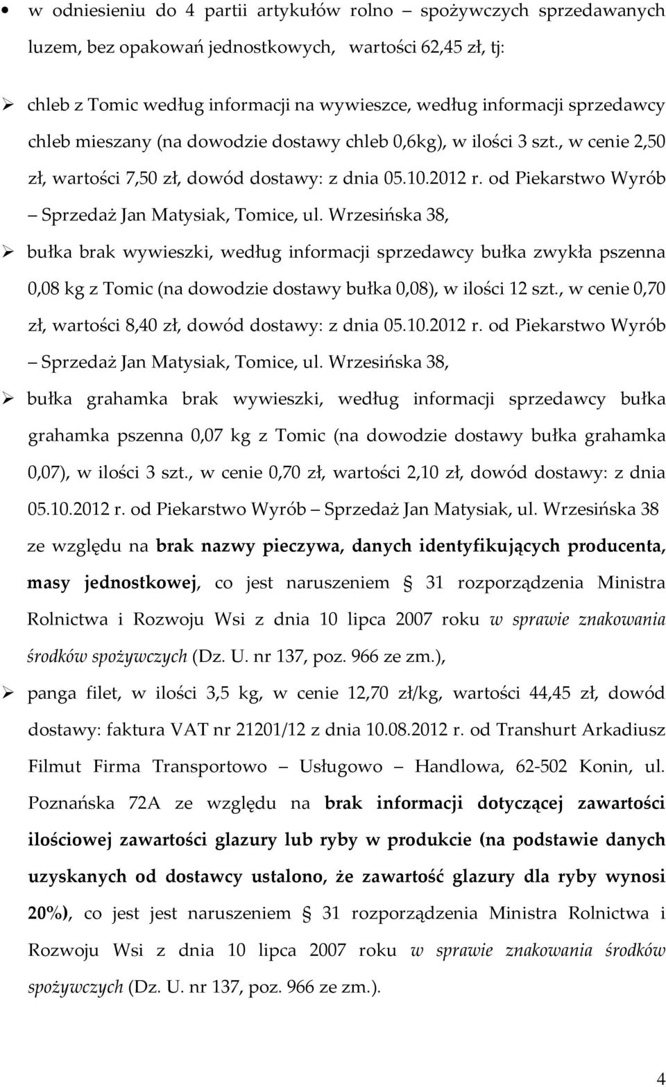 od Piekarstwo Wyrób Sprzedaż Jan Matysiak, Tomice, ul.