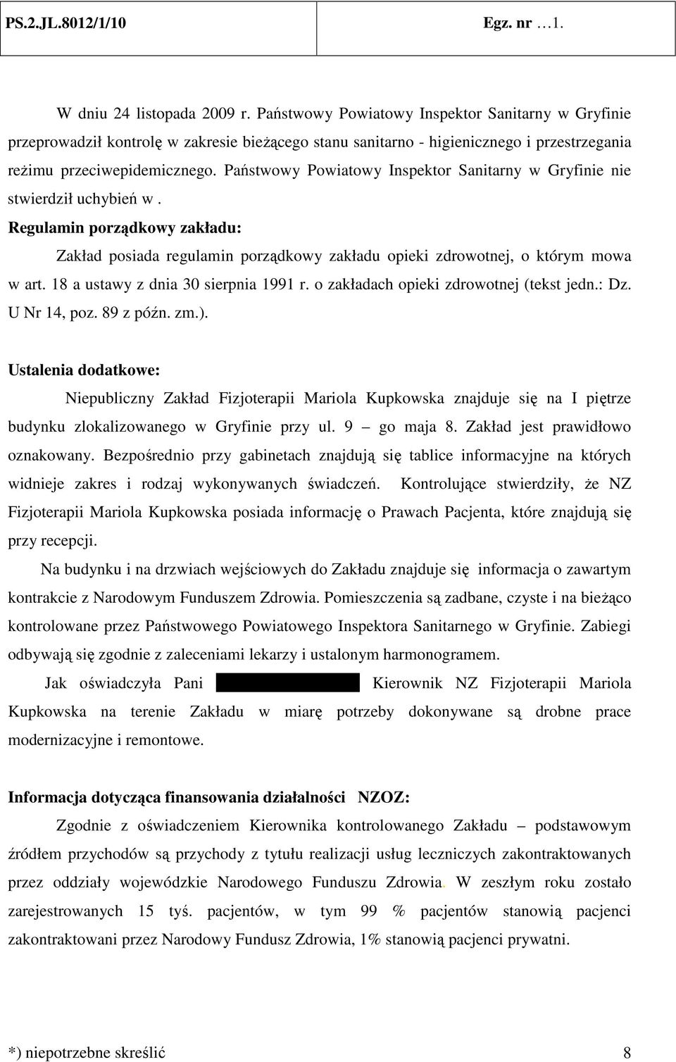 18 a ustawy z dnia 30 sierpnia 1991 r. zakładach pieki zdrwtnej (tekst jedn.: Dz. U Nr 14, pz. 89 z późn. zm.).