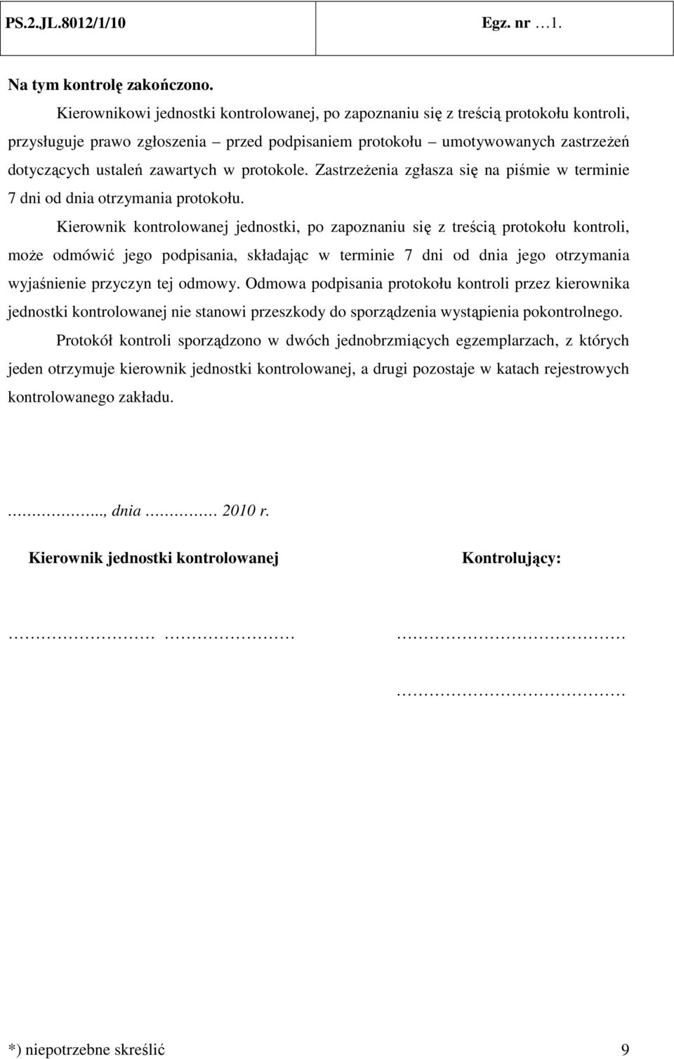 ZastrzeŜenia zgłasza się na piśmie w terminie 7 dni d dnia trzymania prtkłu.