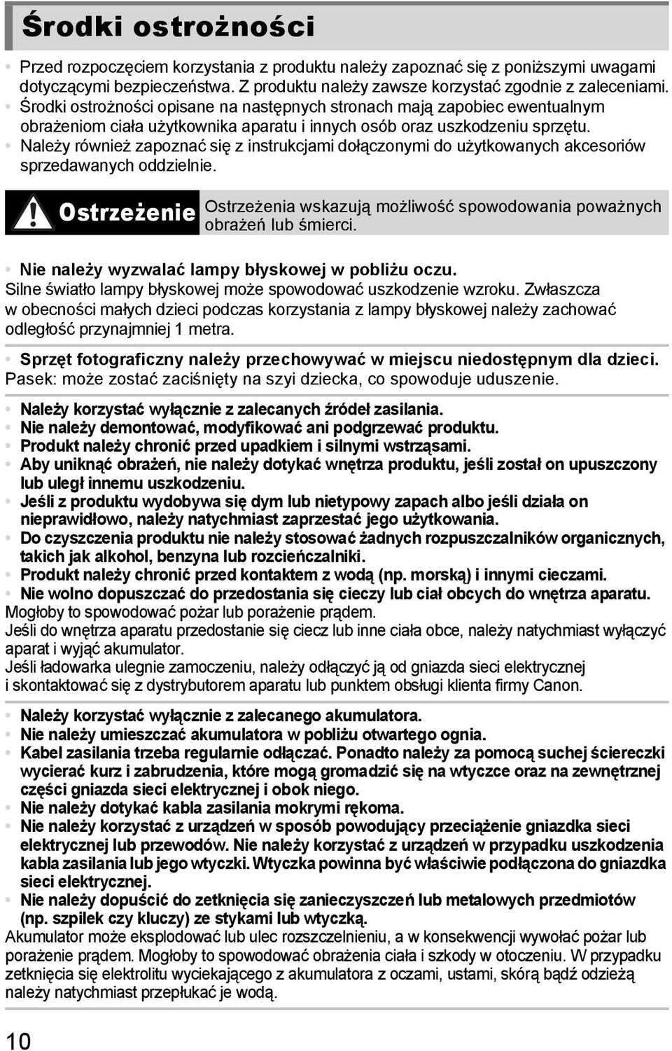 Należy również zapoznać się z instrukcjami dołączonymi do użytkowanych akcesoriów sprzedawanych oddzielnie.