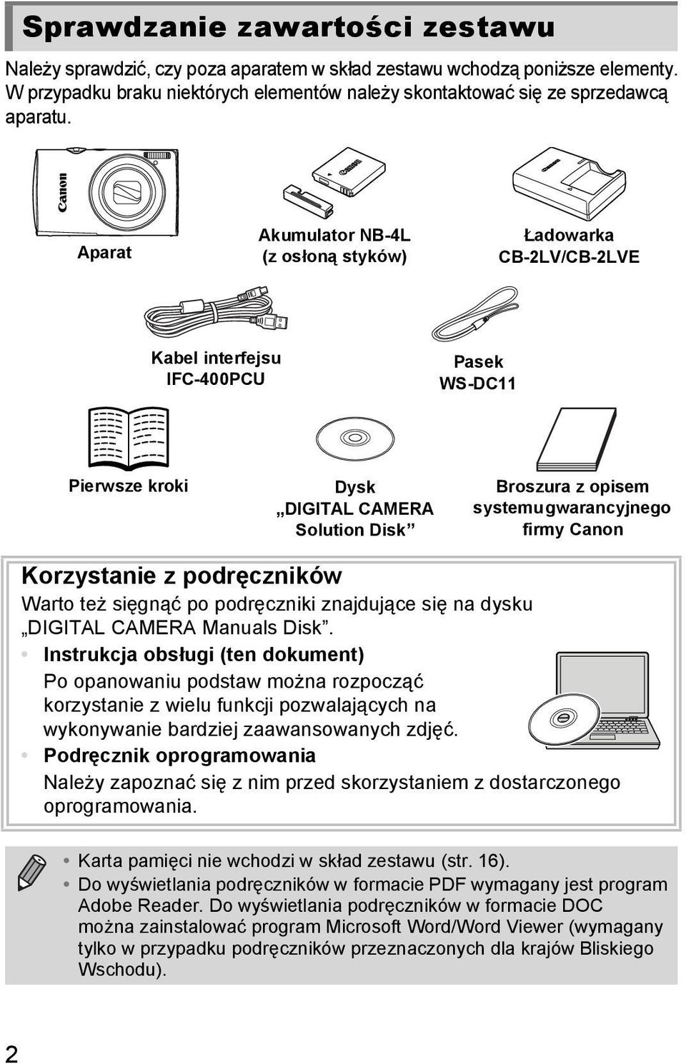 firmy Canon Korzystanie z podręczników Warto też sięgnąć po podręczniki znajdujące się na dysku DIGITAL CAMERA Manuals Disk.