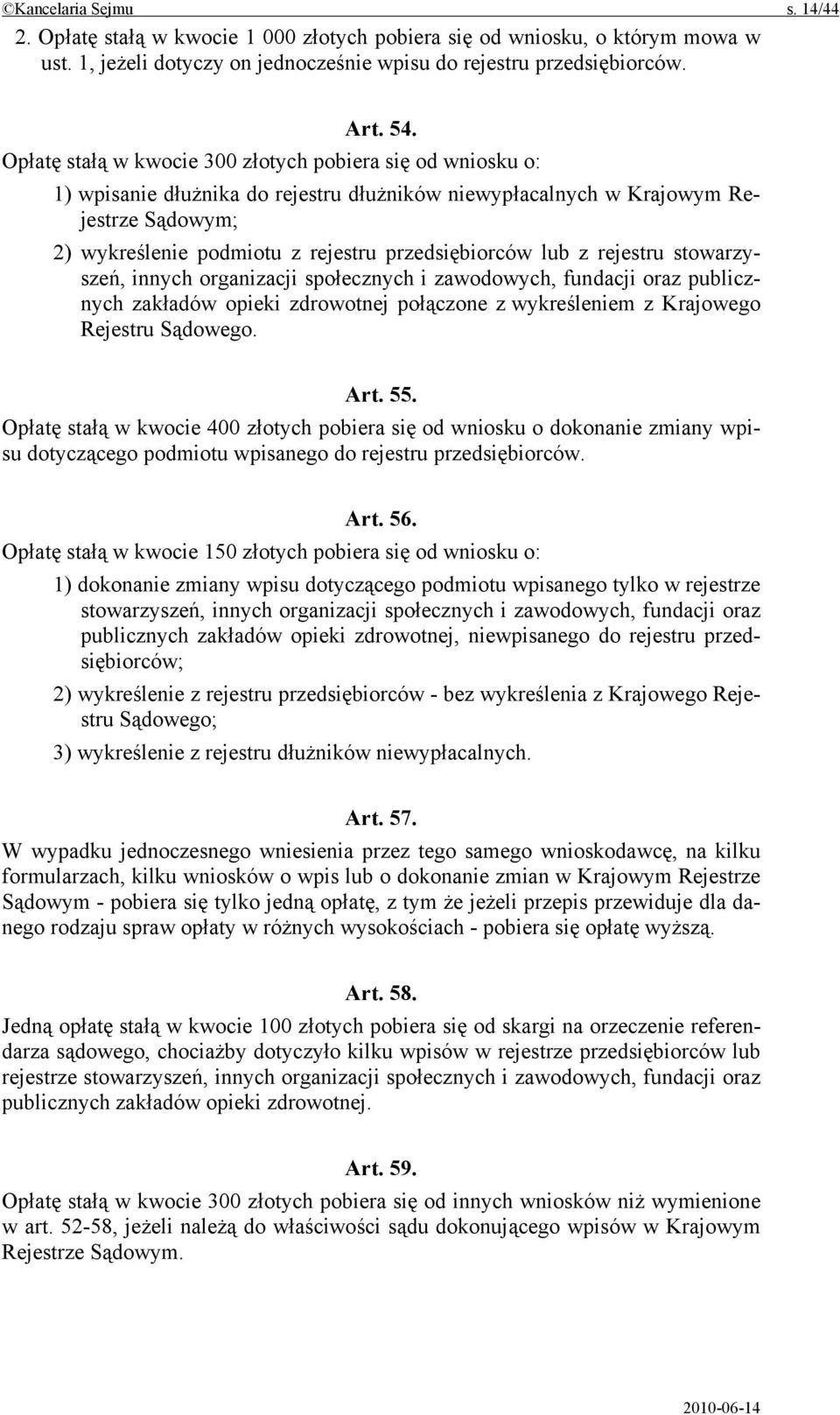 lub z rejestru stowarzyszeń, innych organizacji społecznych i zawodowych, fundacji oraz publicznych zakładów opieki zdrowotnej połączone z wykreśleniem z Krajowego Rejestru Sądowego. Art. 55.