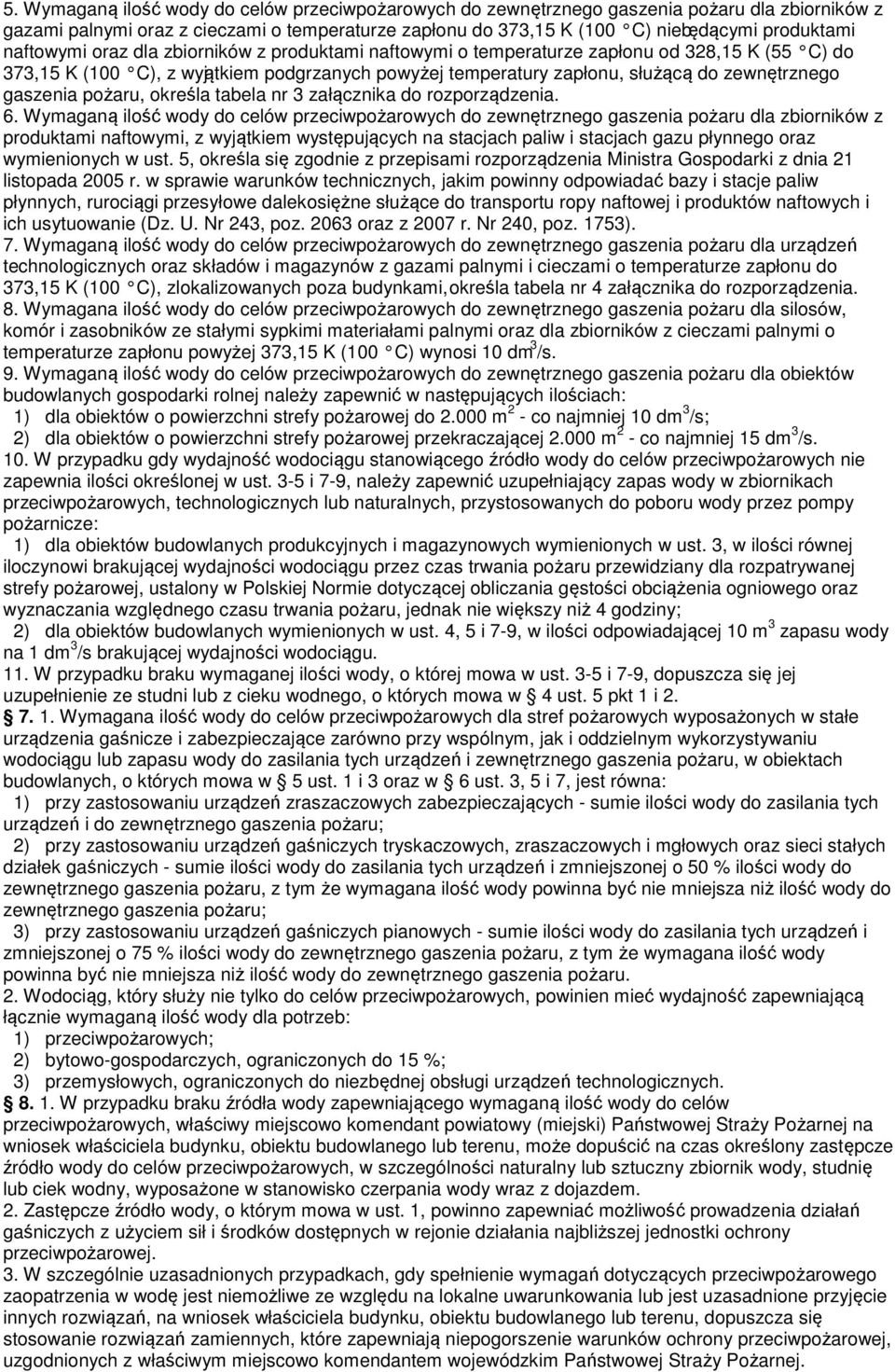 gaszenia pożaru, określa tabela nr 3 załącznika do rozporządzenia. 6.