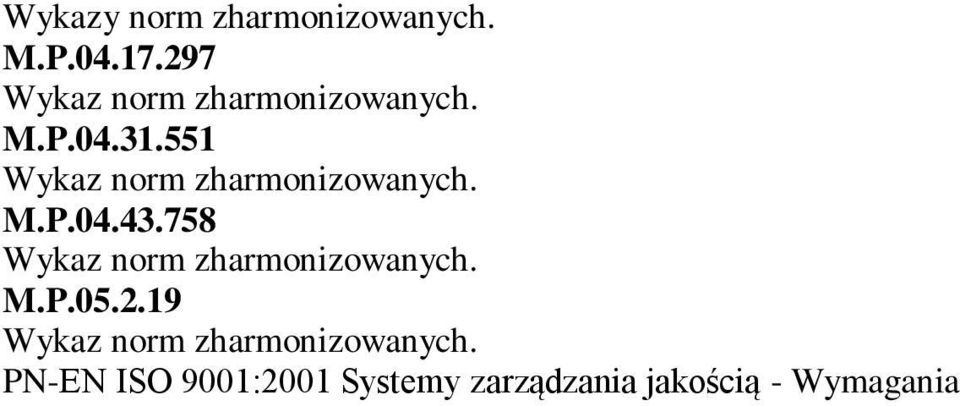 551 Wykaz norm zharmonizowanych. M.P.04.43.