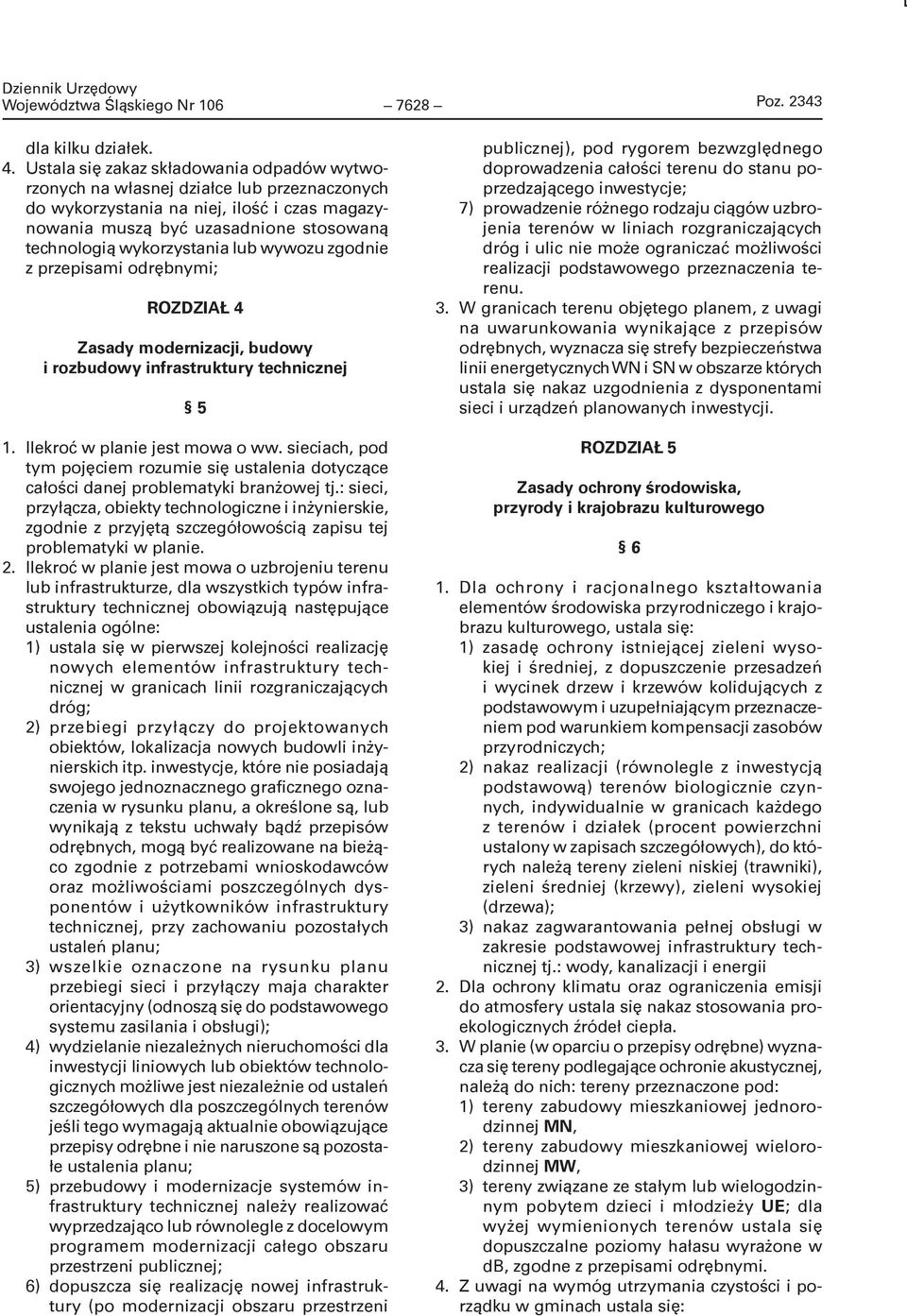 lub wywozu zgodnie z przepisami odrębnymi; ROZDZIAŁ 4 Zasady modernizacji, budowy i rozbudowy infrastruktury technicznej 5 1. Ilekroć w planie jest mowa o ww.