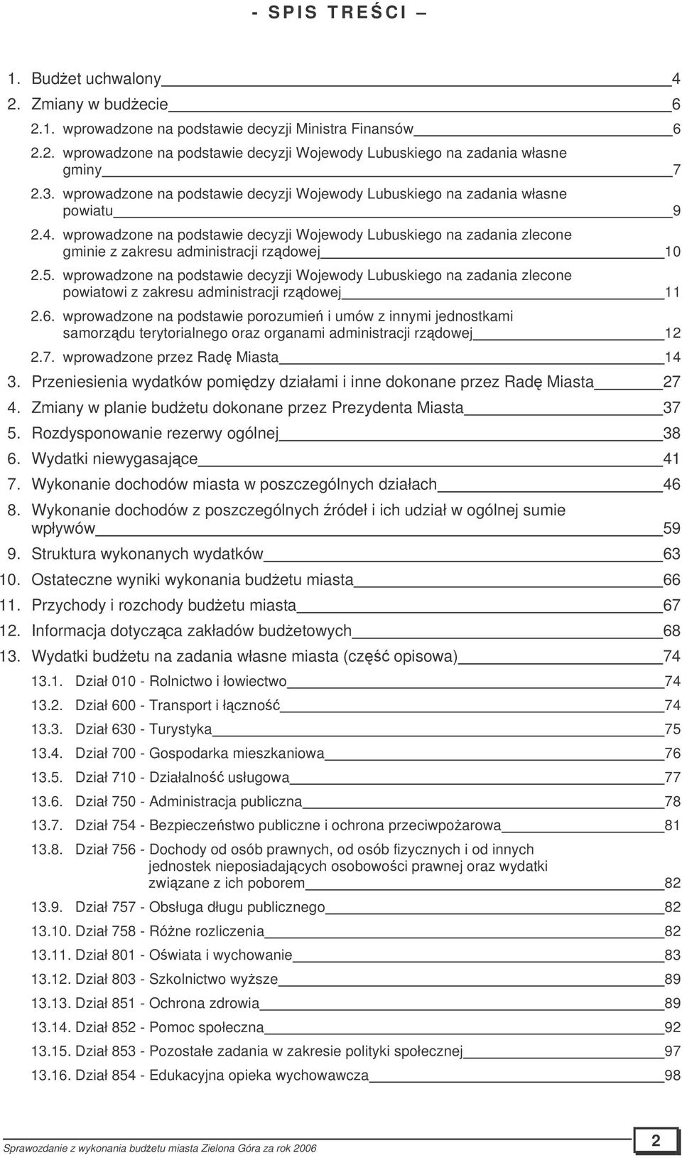 wprowadzone na podstawie decyzji Wojewody Lubuskiego na zadania zlecone gminie z zakresu administracji rzdowej 10 2.5.