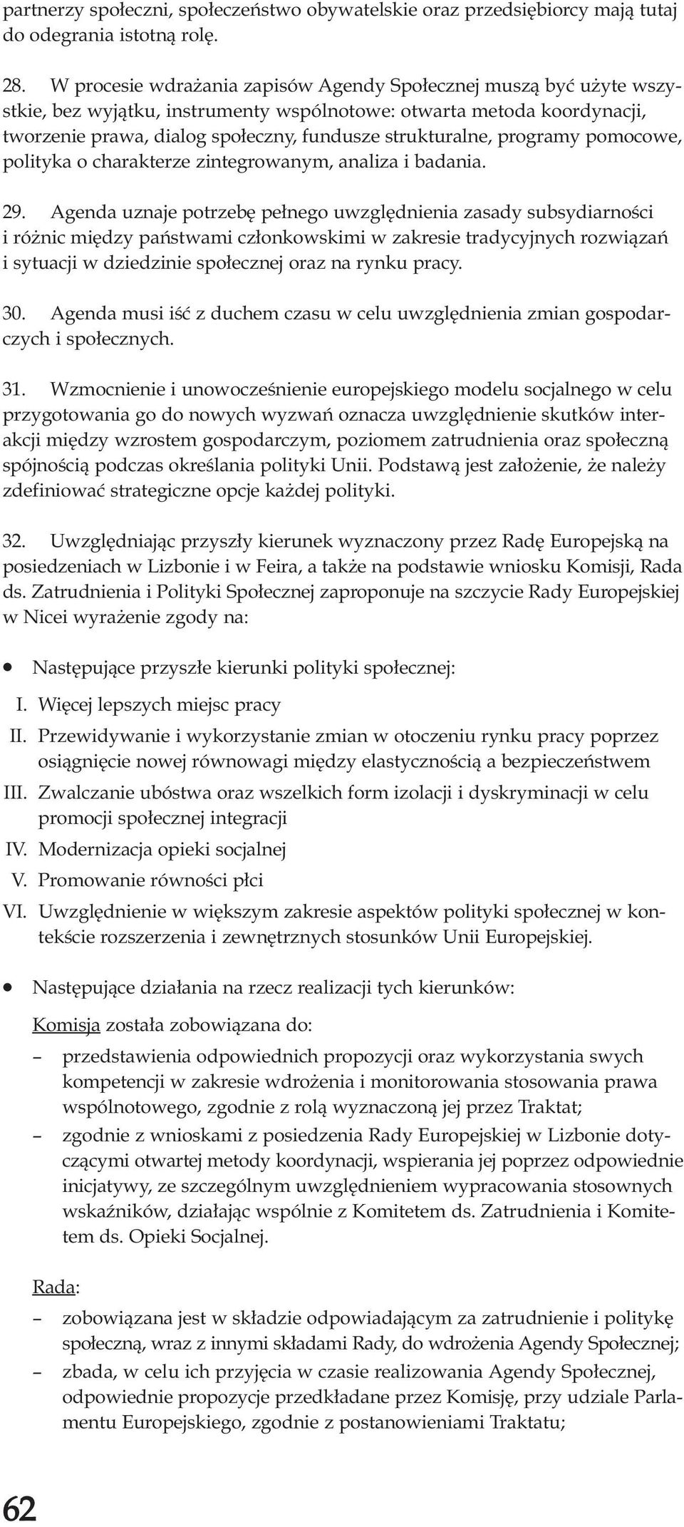 programy pomocowe, polityka o charakterze zintegrowanym, analiza i badania. 29.