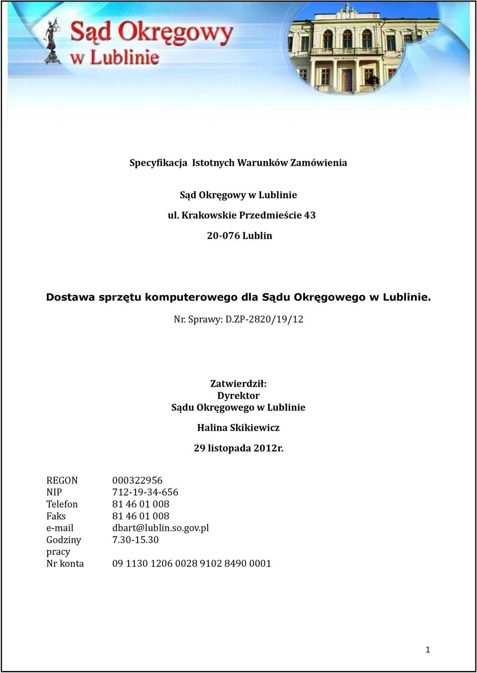 Sprawy: D.ZP-2820/19/12 Zatwierdził: Dyrektor Sądu Okręgowego w Lublinie Halina Skikiewicz 29 listopada 2012r.