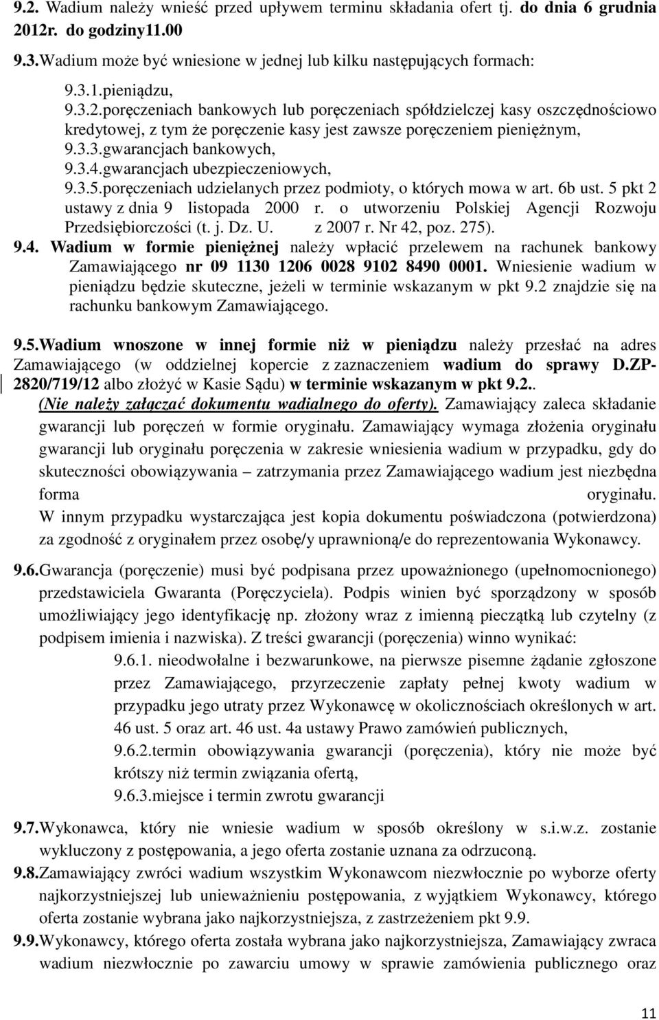 gwarancjach ubezpieczeniowych, 9.3.5.poręczeniach udzielanych przez podmioty, o których mowa w art. 6b ust. 5 pkt 2 ustawy z dnia 9 listopada 2000 r.