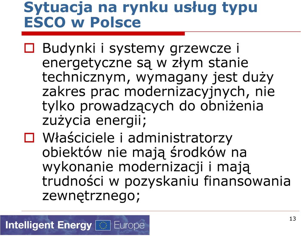 prowadzących do obniżenia zużycia energii; Właściciele i administratorzy obiektów nie