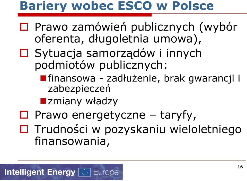 finansowa - zadłużenie, brak gwarancji i zabezpieczeń zmiany władzy