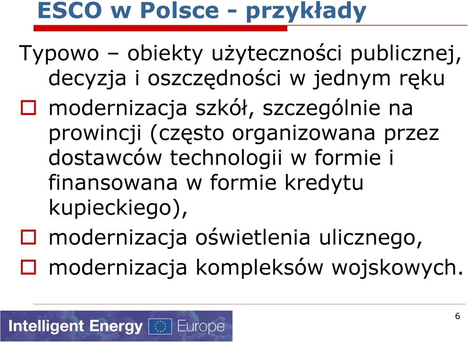 organizowana przez dostawców technologii w formie i finansowana w formie kredytu