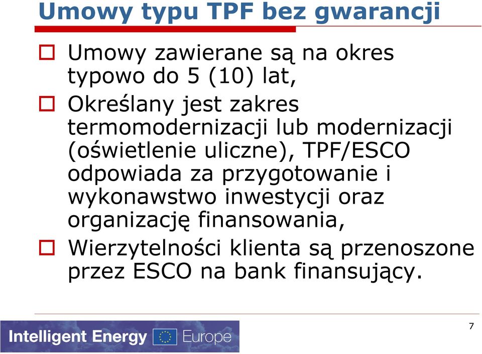 TPF/ESCO odpowiada za przygotowanie i wykonawstwo inwestycji oraz organizację