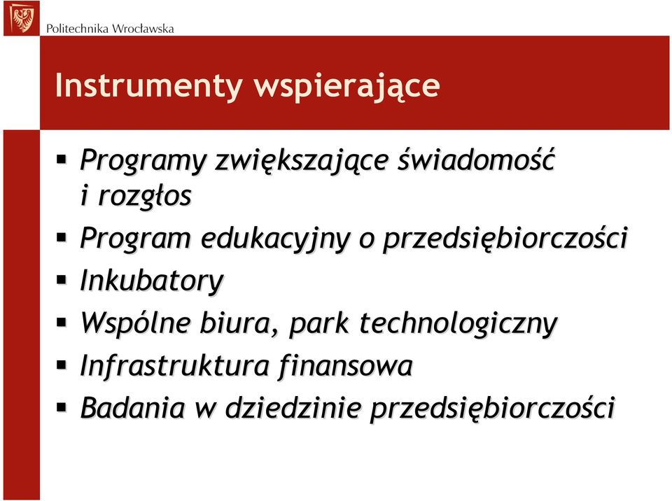 biorczościci Inkubatory Wspólne biura, park technologiczny