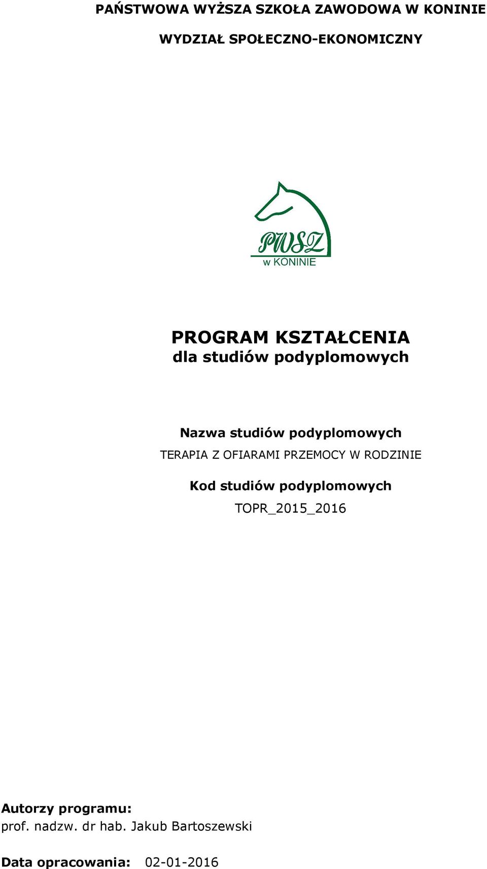 TERAPIA Z OFIARAMI PRZEMOCY W RODZINIE Kod studiów podyplomowych