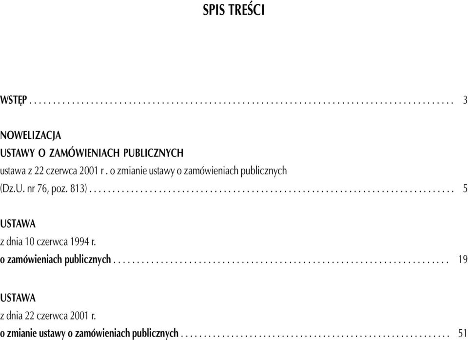 o zamówieniach publicznych....................................................................... 19 USTAWA z dnia 22 czerwca 2001 r.