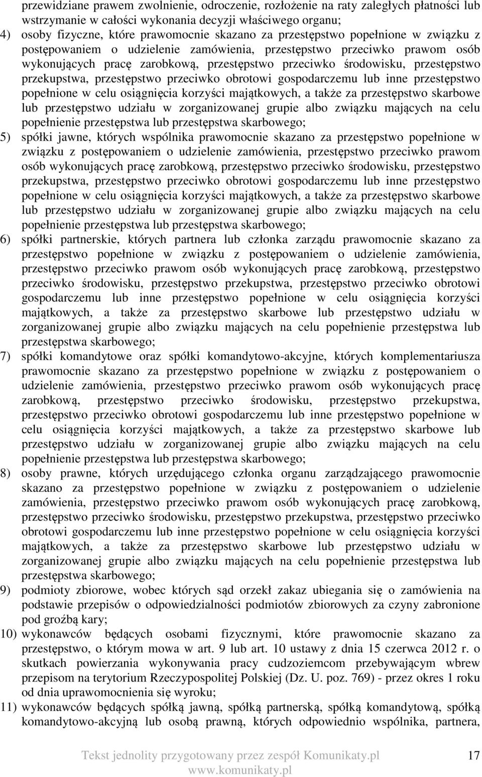 przekupstwa, przestępstwo przeciwko obrotowi gospodarczemu lub inne przestępstwo popełnione w celu osiągnięcia korzyści majątkowych, a także za przestępstwo skarbowe lub przestępstwo udziału w