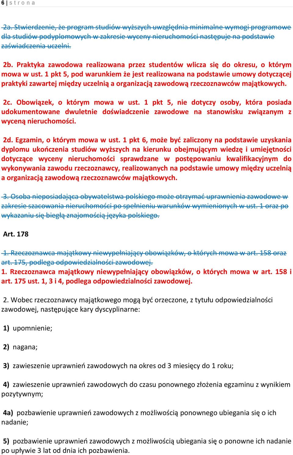 Praktyka zawodowa realizowana przez studentów wlicza się do okresu, o którym mowa w ust.