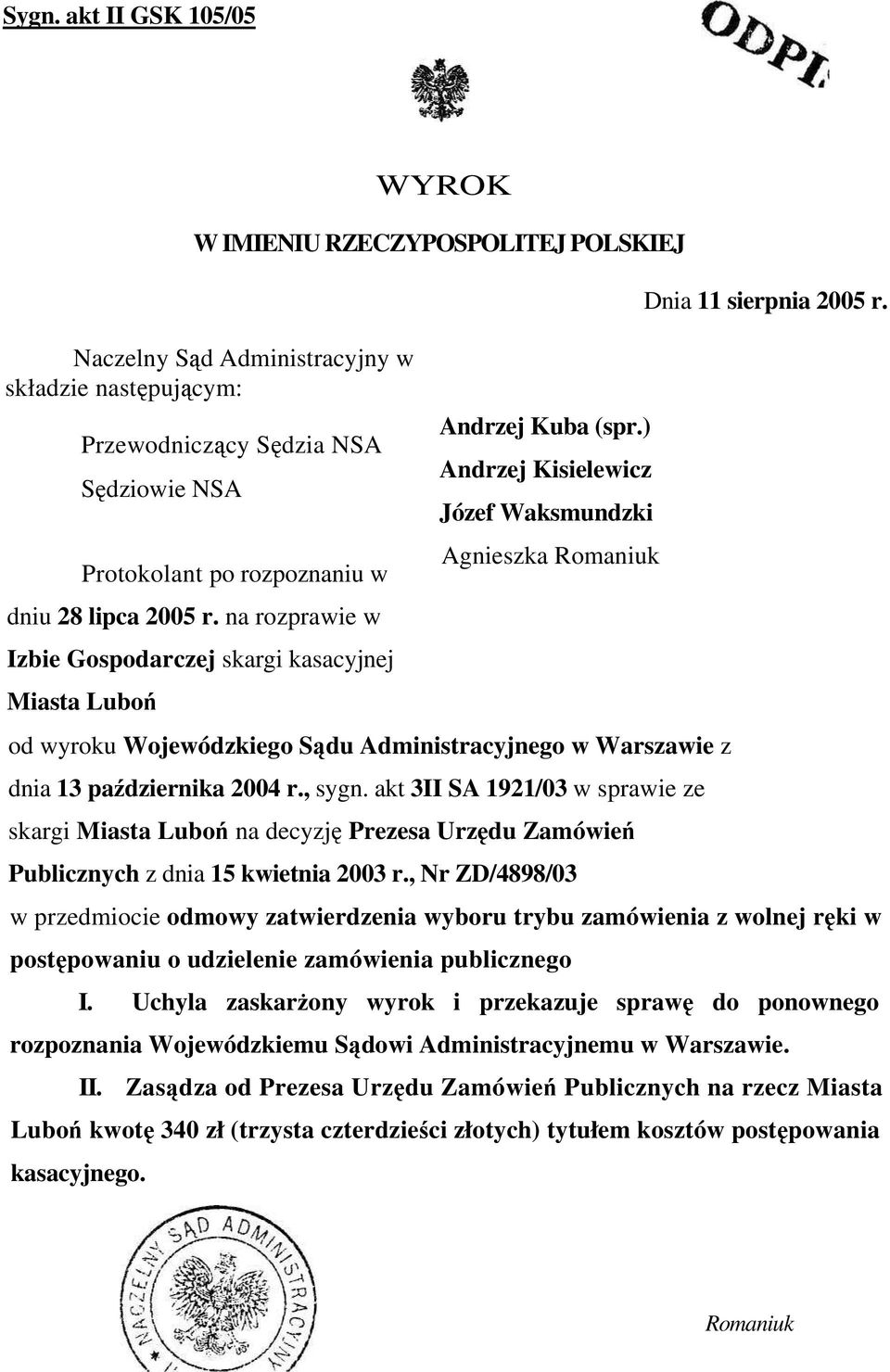 akt 3II SA 1921/03 w sprawie ze skargi Miasta Luboń na decyzję Prezesa Urzędu Zamówień Publicznych z dnia 15 kwietnia 2003 r., Nr ZD/4898/03 Dnia 11 sierpnia 2005 r.