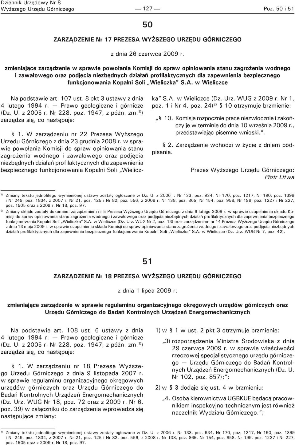 funkcjonowania Kopalni Soli Wieliczka S.A. w Wieliczce Na podstawie art. 107 ust. 8 pkt 3 ustawy z dnia 4 lutego 1994 r. Prawo geologiczne i górnicze (Dz. U. z 2005 r. Nr 228, poz. 1947, z późn. zm.