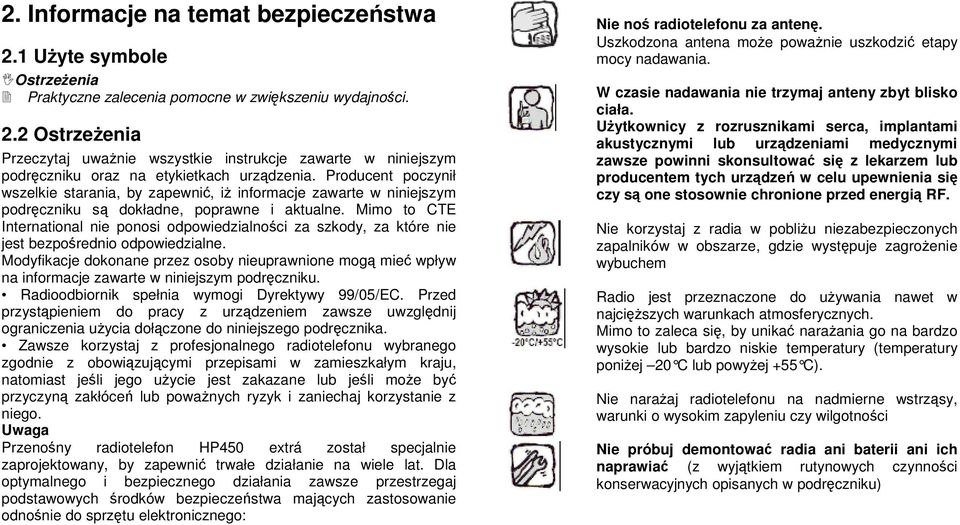 Mimo to CTE International nie ponosi odpowiedzialności za szkody, za które nie jest bezpośrednio odpowiedzialne.