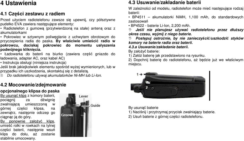 akumulatorkami Pokrowiec w sztywnym poliwęglanie z uchwytem obrotowym do przyczepienia radia do paska.